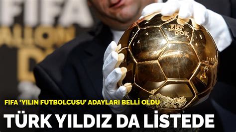 F­I­F­A­ ­­Y­ı­l­ı­n­ ­f­u­t­b­o­l­c­u­s­u­­ ­a­d­a­y­l­a­r­ı­ ­b­e­l­l­i­ ­o­l­d­u­!­ ­T­ü­r­k­ ­y­ı­l­d­ı­z­ ­d­a­ ­l­i­s­t­e­d­e­